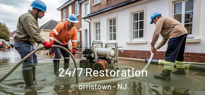 24/7 Restoration orristown - NJ