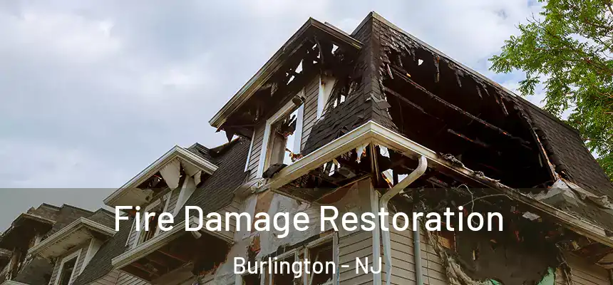 Fire Damage Restoration Burlington - NJ