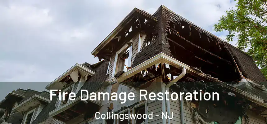 Fire Damage Restoration Collingswood - NJ