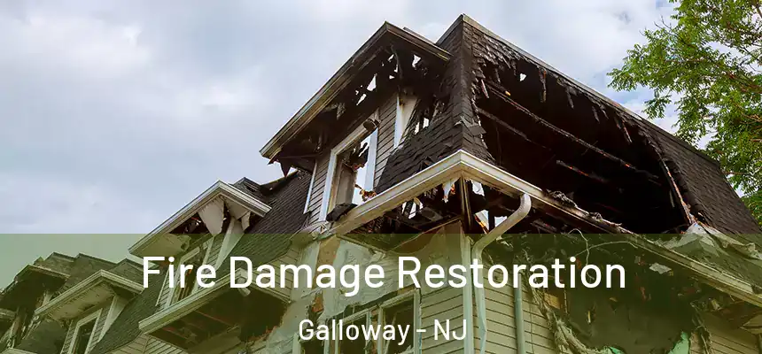 Fire Damage Restoration Galloway - NJ