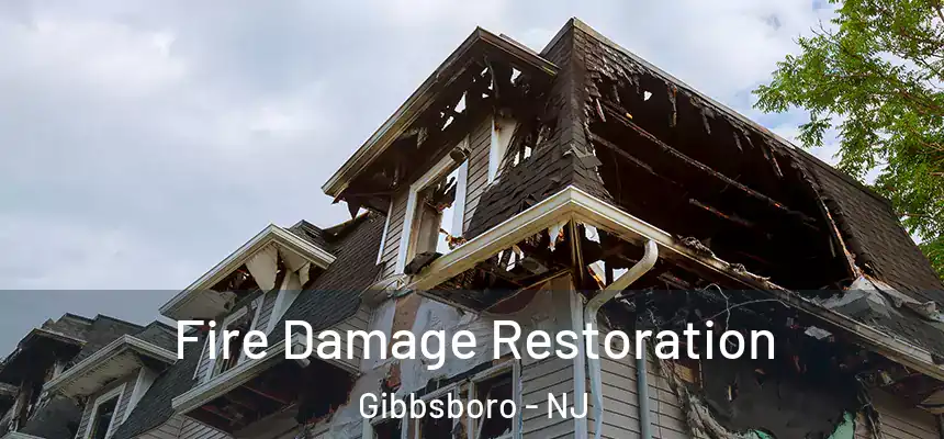 Fire Damage Restoration Gibbsboro - NJ