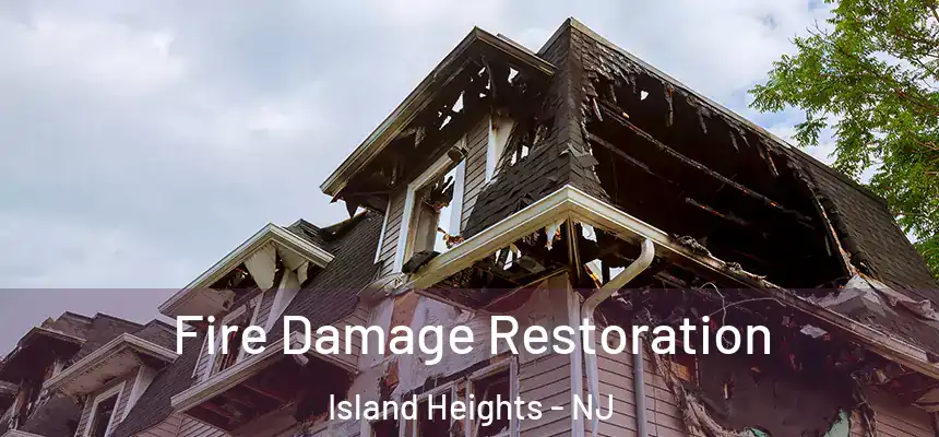  Fire Damage Restoration Island Heights - NJ