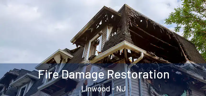 Fire Damage Restoration Linwood - NJ