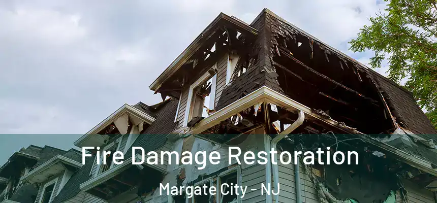  Fire Damage Restoration Margate City - NJ