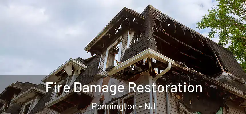 Fire Damage Restoration Pennington - NJ