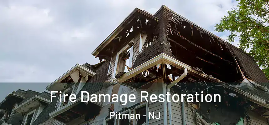 Fire Damage Restoration Pitman - NJ