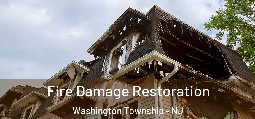 Fire Damage Restoration Washington Township - NJ