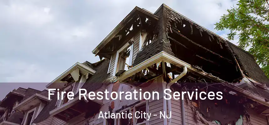  Fire Restoration Services Atlantic City - NJ