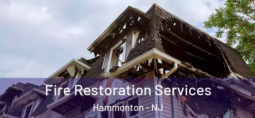 Fire Restoration Services Hammonton - NJ