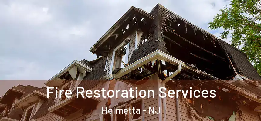 Fire Restoration Services Helmetta - NJ