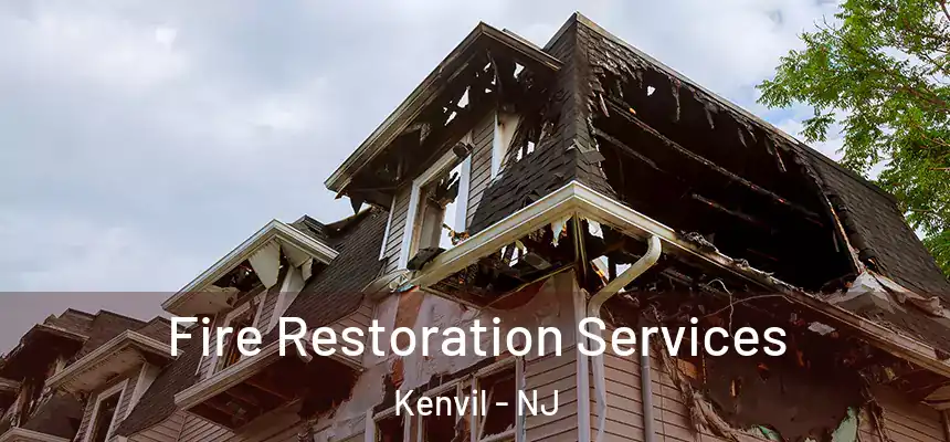 Fire Restoration Services Kenvil - NJ