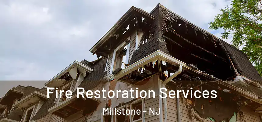 Fire Restoration Services Millstone - NJ
