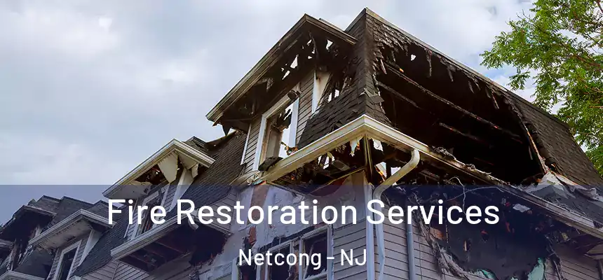 Fire Restoration Services Netcong - NJ
