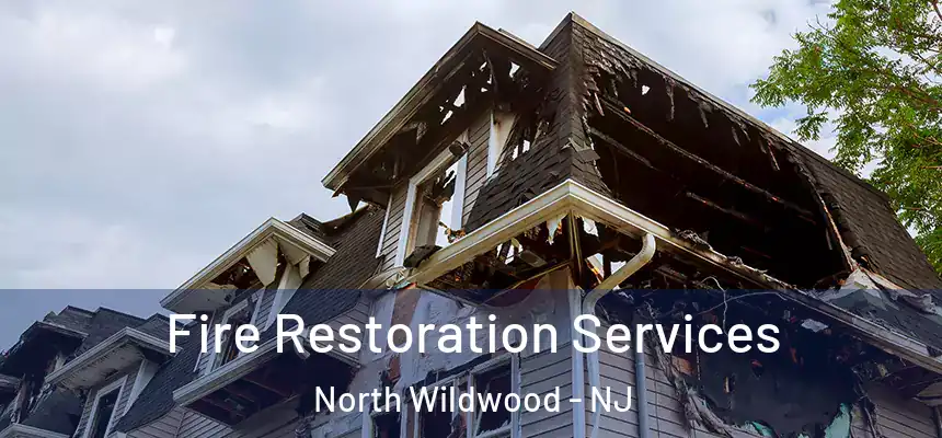  Fire Restoration Services North Wildwood - NJ