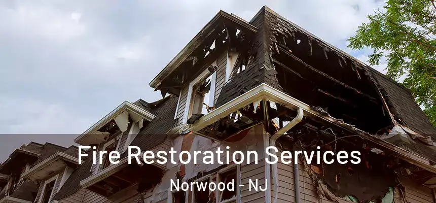Fire Restoration Services Norwood - NJ