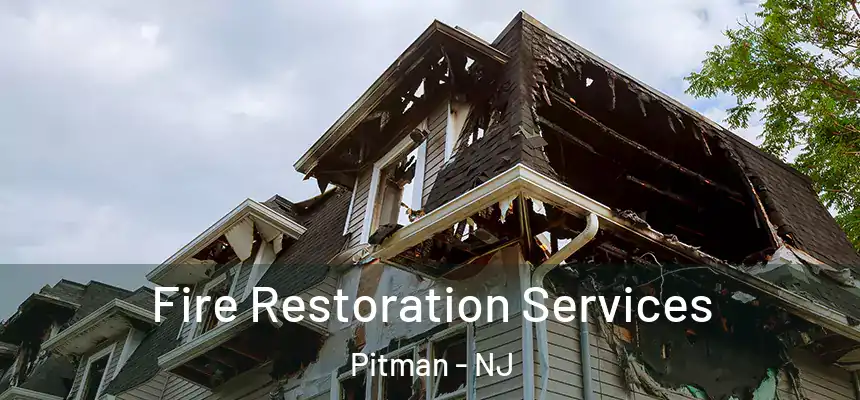 Fire Restoration Services Pitman - NJ