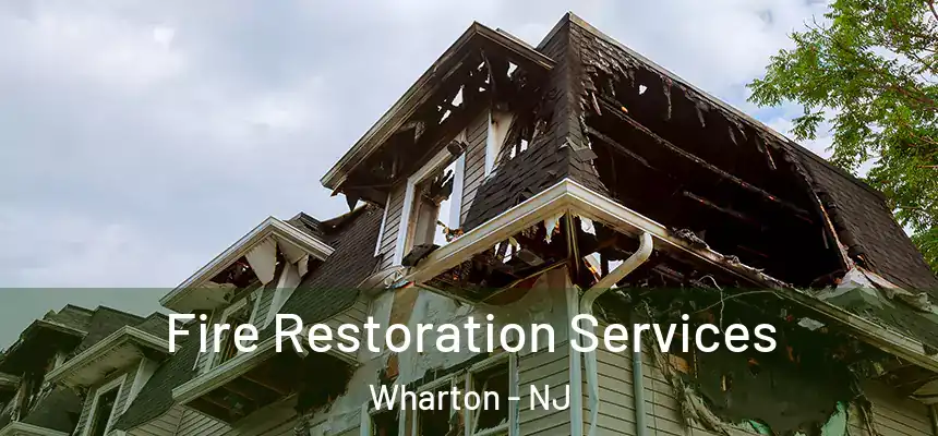  Fire Restoration Services Wharton - NJ