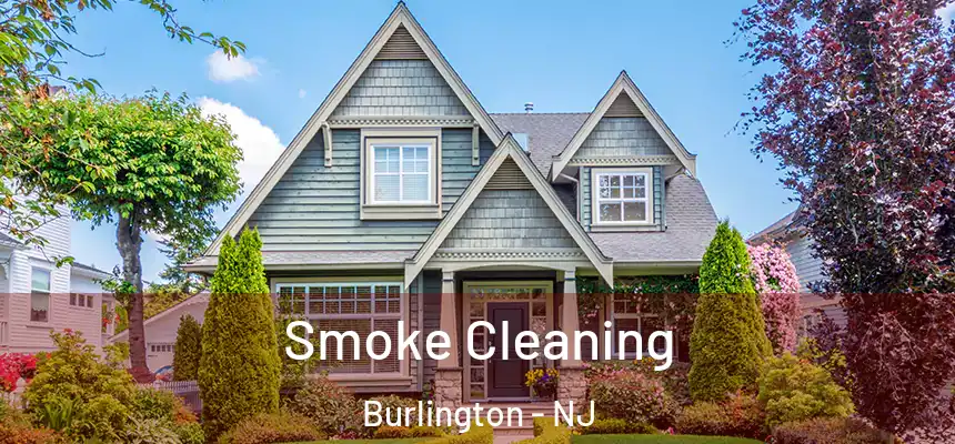  Smoke Cleaning Burlington - NJ