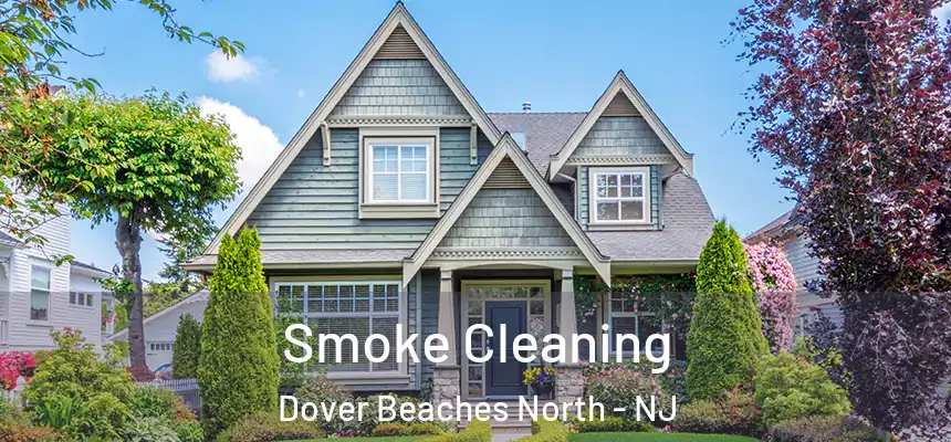  Smoke Cleaning Dover Beaches North - NJ