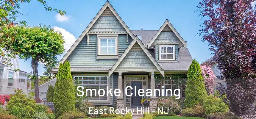 Smoke Cleaning East Rocky Hill - NJ