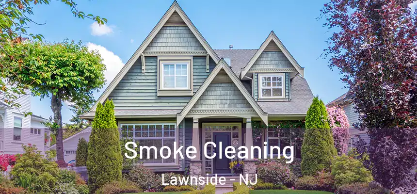  Smoke Cleaning Lawnside - NJ