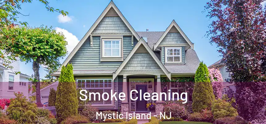 Smoke Cleaning Mystic Island - NJ