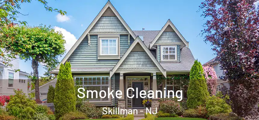 Smoke Cleaning Skillman - NJ