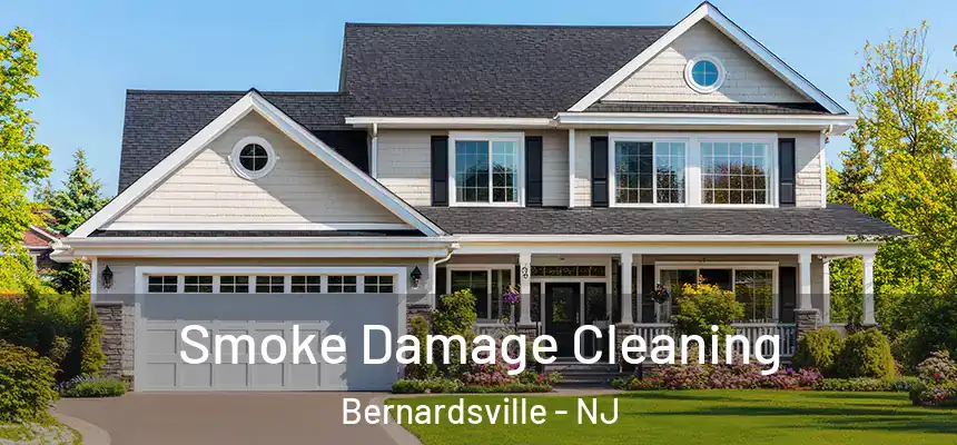 Smoke Damage Cleaning Bernardsville - NJ