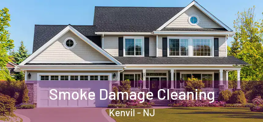 Smoke Damage Cleaning Kenvil - NJ