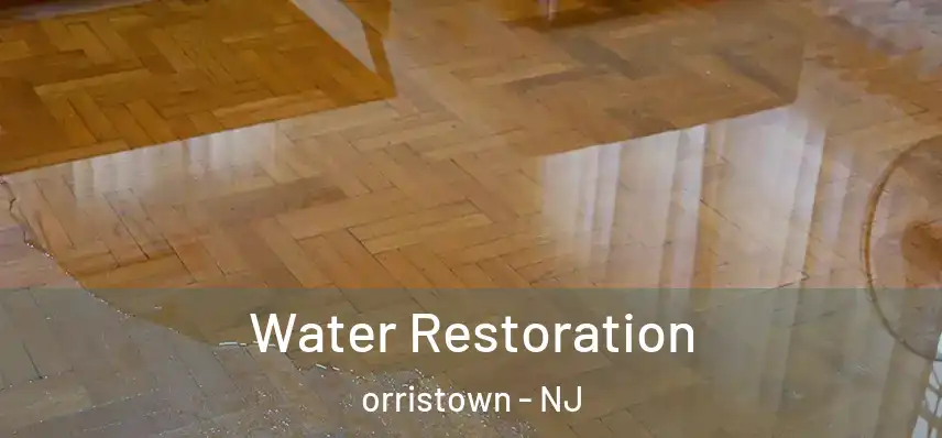 Water Restoration orristown - NJ